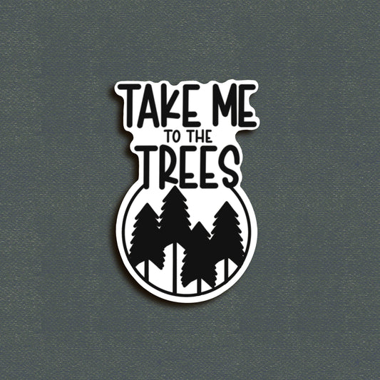 Take Me To The Trees Waterproof Decal Worship Decal Water Bottle Sticker