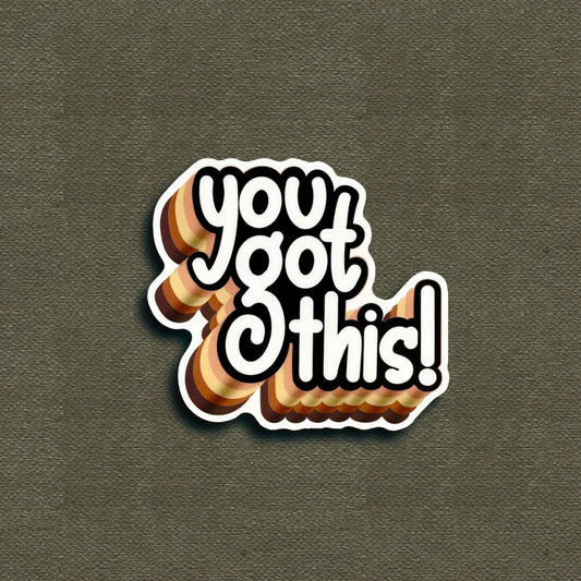 A rectangular matte vinyl decal with hand-lettered retro text 'YOU GOT THIS' on a textured background.