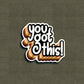 Retro YOU GOT THIS Waterproof Decal Encouragement Sticker Inspirational Water Bottle
