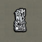 Stay Wild Sweet Child Waterproof Decal Worship Decal Water Bottle Sticker